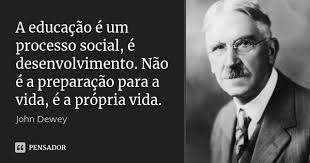 A Educacao E Um Processo Social E John Dewey