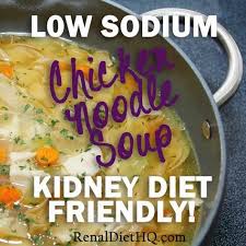 Renal Diet Recipes Easy Chicken Noodle Soup Low Sodium And Kidney Diet Friendly Renal Diet Menu Headquarters Recipe Heart Healthy Recipes Low Sodium Low Salt Recipes Renal Diet Recipes