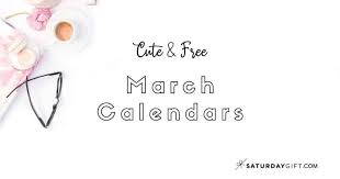 You can delete the background or select any of the 101 free backgrounds. Cute Free Printable March 2022 Calendar Saturdaygift