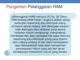Hak asasi manusia adalah hak dasar atau hak pokok yang dibawa manusia sejak lahir sebagai anugerah tuhan yang maha esa. Jelaskan Pengertian Pelanggaran Ham Menurut Uu No 39 Tahun 1999 Belajar