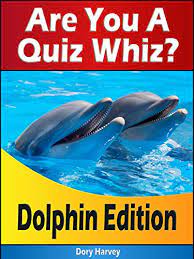 Everyone doing a little too well for your liking? Are You A Quiz Whiz Dolphin Edition Become An Animal Quiz Book Master Its Fun For