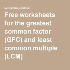 Find free worksheets, math ebooks for elementary grades. Free Worksheets For The Greatest Common Factor Gfc And Least Common Multiple Lcm Greatest Common Factors Common Multiples Least Common Multiple