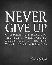 Earl nightingale was an american author, motivational speaker, and radio personality. Never Give Up On A Dream Earl Nightingale Quote By Printrevolution Quotes Wisdom Quotes Quotes To Live By