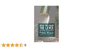 When They Blew the Levee: Race, Politics, and Community in Pinhook,  Missouri: Lawrence, David Todd, Lawless, Elaine J.: 9781496818157:  Amazon.com: Books