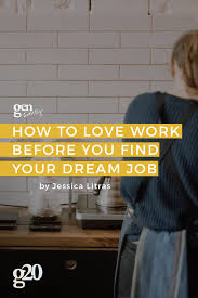 How To Have Fun With Work Before You Find Your Dream Job Dream Job Job Advice Job Search Tips