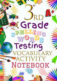 3rd grade spelling word lists. 3rd Grade Spelling Words Testing Vocabulary Activity Notebook Third Grade Homeschool Curriculum Blank Spelling Worksheets Creative Writing Practice Bonus Words Activity Pages Workbook Amazon Co Uk Mom Home School 9781729678497 Books