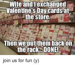 I wanted to buy you some ornaments but then i thought, with such beauty, why you would need ornaments to look beautiful! Wife And Exchanged Valentine S Day Cards At The Store Valentine Dat Then We Put Them Back On The Rack Done Join Us For Fun Y Meme On Me Me