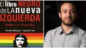 El libro negro de la nueva izquierda en epub y pdf. La Batalla Cultural Contra La Nueva Izquierda Entrevista A Agustin Laje Por Demostenesel Correo De Espana