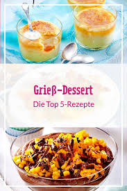 Top 5 Rezepte Fur Himmlisches Griess Dessert Lecker Rezepte Dessert Lecker