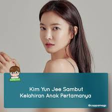 Aktris Kim Yun Jee, yang sebelumnya mengumumkan berita kehamilannya pada  bulan April, memposting video di Instagram-nya dengan judul, “Selamat  datang di dunia ini, Ella-ku. Terima kasih sudah datang menemui Ibu dan  Ayah.”