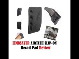 Limbsaver Airtech Slip On Recoil Pad Review Best System