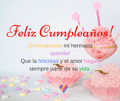 Imagenes de feliz cumpleaños hermana querida. Enhorabuena Mi Hermana Querida