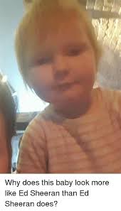 Последние твиты от ed sheeran memes (@edsheerantm). Ed Sheeran Baby Memes