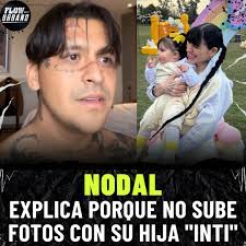 Hace un par de días fue el cumpleaños de Inti, hija de Cazzu y Nodal. El  cantante mexicano estuvo presente pero no subió fotos con su hija y aquí  explica el porqué