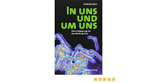 Diabetes ist auch unter dem begriff zuckerkrankheit bekannt. In Uns Und Um Uns Meine Begegnung Mit Dem Maburg Virus Meine Begegnung Mit Dem Marburg Virus Friederike Moos Amazon De Bucher