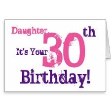 Birthday Quotes For My Daughter Turning 30 Daughters 30th Birthday Cards 30th Birthday Cards 30th Birthday Quotes Daughter 30th