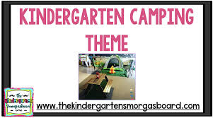 Summer is a time for camping out under the camping outdoor games and activities. Kindergarten Camping Theme The Kindergarten Smorgasboard