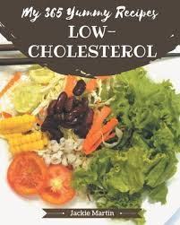 Find great low cholesterol recipes, rated and reviewed for you, including the most popular and newest low cholesterol recipes such as banana bread ii, peanut butter cookies ii, soft chocolate chip cookies ii, green beans with garlic and minestrone soup. My 365 Yummy Low Cholesterol Recipes Best Yummy Low Cholesterol Cookbook For Dummies Paperback Brain Lair Books