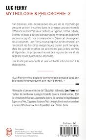 Explorez la mythologie grecque sous l'éclairage philosophique et le regard expert de luc ferry. Mythologie Philosophie T 2 Le Sens Des Grands Mythes Grecs Luc Ferry J Ai Lu Poche Place Des Libraires