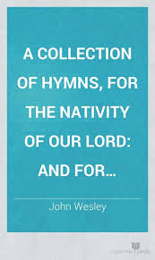 Collection Of Hymns By John Wesley John Wesley Homeschool Music Hymn