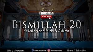 Ayat atau doa bismillah 6 boleh juga diamalkan dengan membaca kepada binatang yang terkena racun seperti termakan rumput beracun atau. Bismillah 20 Kebahagiaan Dunia Akhirat Youtube