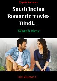 Romantic Movies List To Watch In Hindi Best Love Story Based Movie Of All Time In 2020 Romantic Movies South Indian Film Movie List