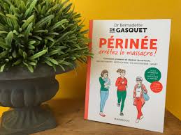 Livre grossesse bernadette de gasquet. Perinee Arretez Le Massacre Dr Bernadette De Gasquet Caprol