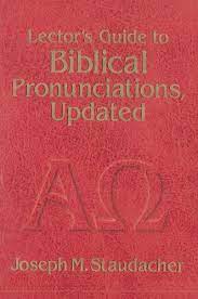 This very popular bestseller has been completely updated and expanded to correspond with the new lectionary. Lector S Guide To Biblical Pronunciations Updated Kindle Edition By Staudacher Joseph M Religion Spirituality Kindle Ebooks Amazon Com