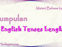 Memang bukan perkara mudah, namun bagi orang yang menyukai tantangan dan ingin bisa bahasa inggris, rumus 16 tenses tentu bukan hal yang menakutkan untuk dipelajari. 16 Rumus Tenses Bahasa Inggris Dan Tips Menghafalkannya Contoh