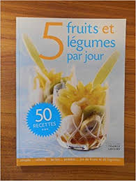 5 Fruits Et Legumes Par Jour 50 Recettes Collectif Ref45796 Pdf Gratuit Telecharger Epub Gratuit Titre 5 Fruits Et Legumes Par Jour 50 Recettes Collectif