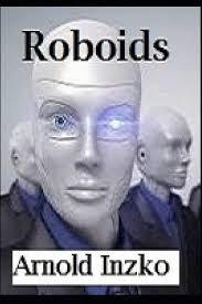 Roboids: Inzko, Arnold: 9781517544935: Amazon.com: Books