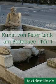 Kunstwerke Von Peter Lenk Am Bodensee Teil 1 Textdestille Bodensee Kunstwerke Nachtleben