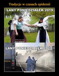 W kościele katolickim jest to drugi dzień oktawy wielkanocnej i. Tradycje W Czasach Epidemii Demotywatory Pl