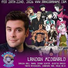 GUEST ANNOUNCEMENT*** Please welcome Landon McDonald to the 2026 Bangor  Anime. Taking place February 20th-22nd, 2026 at the Cross Insurance Center.  Landon will be appearing all 3 days! Landon McDonald is a