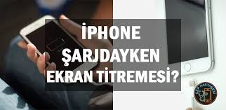 Iphone Sarjdayken Ekran Titremesi Cep Hastanesi Ekran Iphone Cihaz
