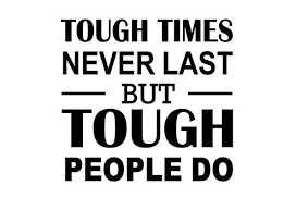 When the going gets tough, the tough get going. Tough Times Never Last But Tough People Do 12 X 11 Vinyl Wall Etsy