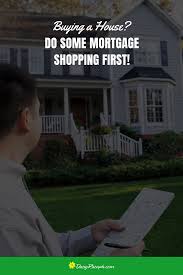 Buying A House Do Some Mortgage Shopping First In 2020 Mortgage Mortgage Deals Mortgage Brokers
