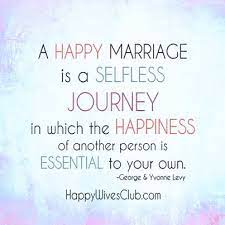 The majority of these marriage anniversary wishes for wife can be used for any year anniversary. A Happy Marriage Is A Selfless Journey In Which The Happiness Of Another Person Is Essential To Your Own áƒ¦ Happy Marriage Happy Wife Marriage Advice