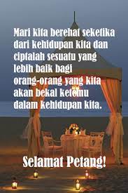 *selamat malam is not normally used as a greeting when you meet someone in the evening. Selamat Petang Meaning