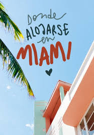 Donde Alojarse En Miami Mejores Zonas Y Hoteles Recomendados En 2020 Hoteles Viajes A Miami Miami