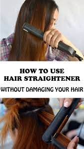 How To Use Hair Straightener Without Damaging Your Hair Professional Hair Straightener Straightening Hair Tips Hair Straightener