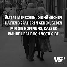 Altere Menschen Die Handchen Haltend Spazieren Gehen Geben Mir Die Hoffnung Dass Es Wahre Liebe Doch Noch Gibt Visual Statements Zitate Spruche Unausgesprochene Worte