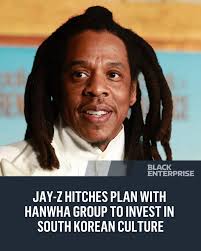 Brooklyn-bred billionaire Shawn “JAY-Z” Carter and his investment firm,  MarcyPen Capital Partners, are investing in Korean culture through a  targeted $500 million partnership with Hanwha…