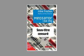 Irène frachon, la pneumologue qui avait lancé l'alerte il y a 14 ans. Mediator Le Livre D Irene Frachon Retrouve Son Sous Titre Liberation