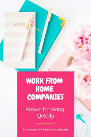 Immediate Hire Work From Home Jobs Todays Work At Home Mom Work From Home Jobs Work From Home Companies Work From Home Moms