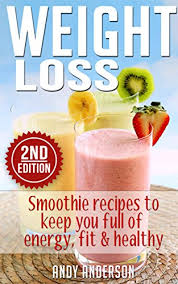 You can do it with noom! Weight Loss Smoothie Recipes To Keep You Full Of Energy Fit Healthy Smoothies Smoothies For Weight Loss Green Smoothies Clean Eating Low Calorie Low Fat Clean Food Diet Kindle Edition