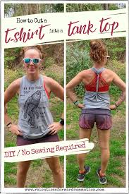Instead of worrying about getting the best necklace or ornamental band, let. How To Cut A Shirt Into A Tank Top No Sewing Required Relentless Forward Commotion