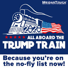 Drew Morgue On Twitter Ohhh The Trump Train Is What You Have To Ride When You Re On The No Fly List I See