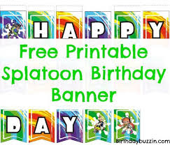 Printable Birthday Activities For Kids Free Printable Splatoon Birthday Banner Birthday Buzzin Birthday Banner Birthday Banner Free Printable Birthday Party Printables