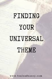Finding Your Universal Theme Louisa Deasey Author In 2020 Writing Romance Novels Memoir Writing Writing Romance